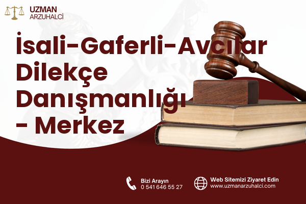 İsali-Gaferli-Avcılar Dilekçe Danışmanlığı - Merkez