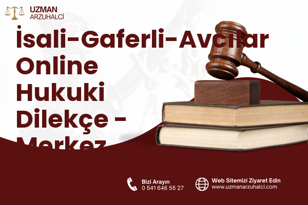İsali-Gaferli-Avcılar Online Hukuki Dilekçe - Merkez