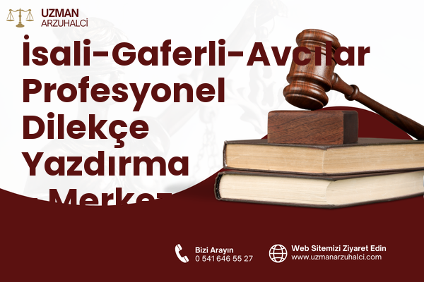 İsali-Gaferli-Avcılar Profesyonel Dilekçe Yazdırma - Merkez