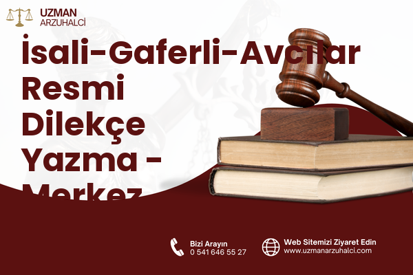 İsali-Gaferli-Avcılar Resmi Dilekçe Yazma - Merkez