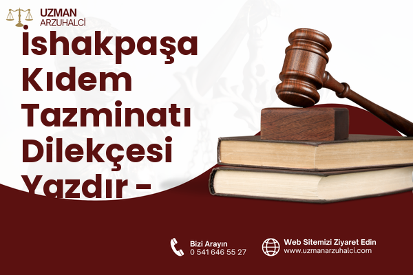 İshakpaşa Kıdem Tazminatı Dilekçesi Yazdır - Doğubayazıt