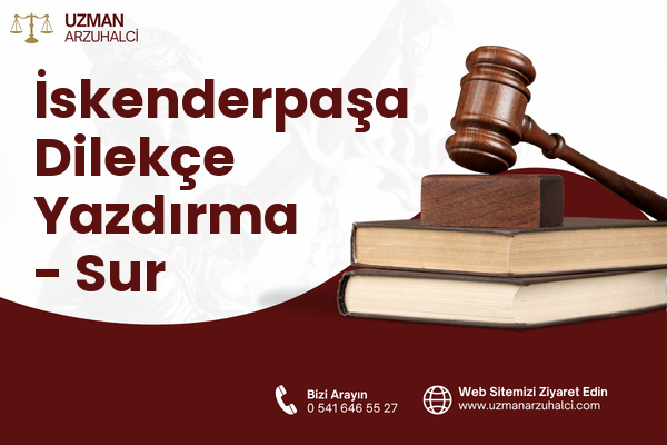 İskenderpaşa Dilekçe Yazdırma - Sur