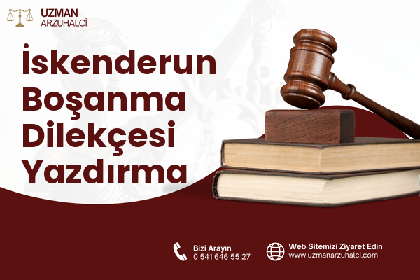 İskenderun Boşanma Dilekçesi Yazdırma