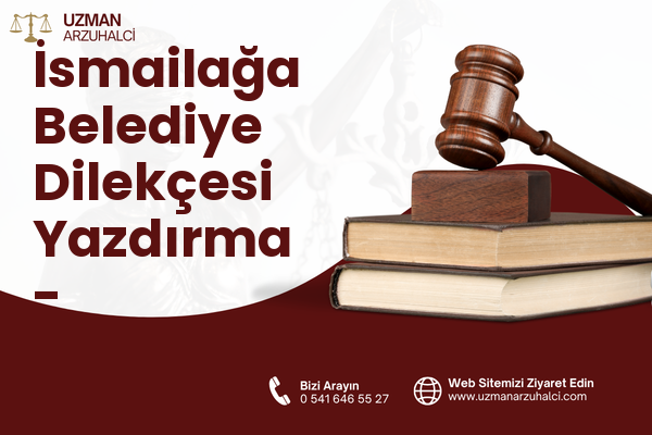 İsmailağa Belediye Dilekçesi Yazdırma - Karamürsel