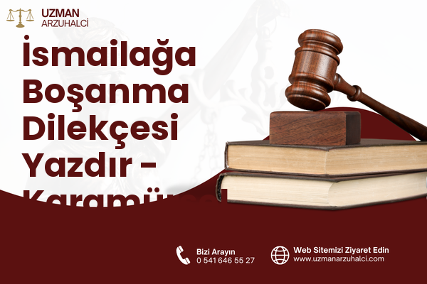 İsmailağa Boşanma Dilekçesi Yazdır - Karamürsel