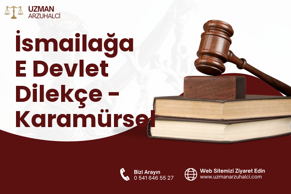 İsmailağa E Devlet Dilekçe - Karamürsel