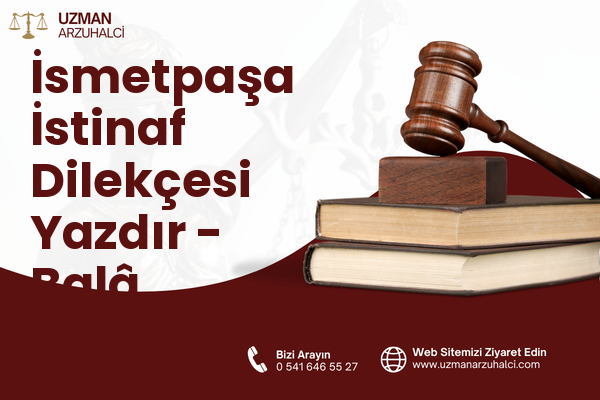 İsmetpaşa İstinaf Dilekçesi Yazdır - Balâ