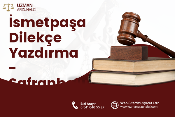 İsmetpaşa Dilekçe Yazdırma - Safranbolu