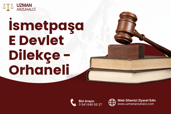 İsmetpaşa E Devlet Dilekçe - Orhaneli