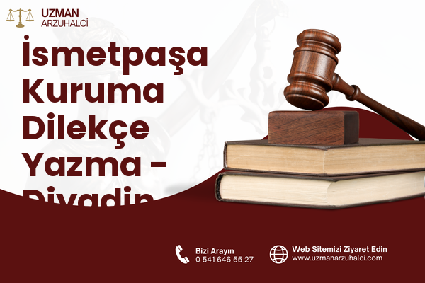 İsmetpaşa Kuruma Dilekçe Yazma - Diyadin