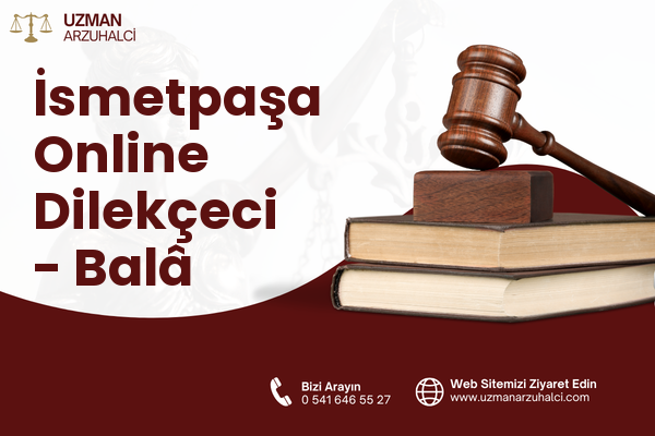 İsmetpaşa Online Dilekçeci - Balâ