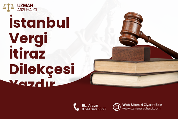 İstanbul Vergi İtiraz Dilekçesi Yazdır