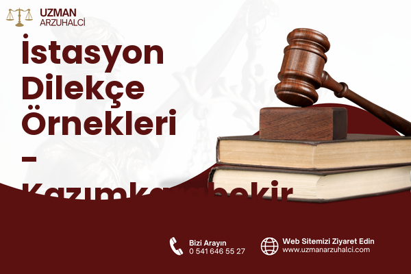 İstasyon Dilekçe Örnekleri - Kazımkarabekir
