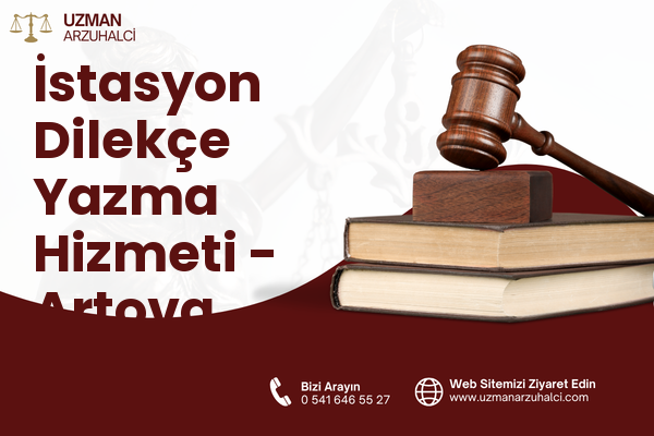 İstasyon Dilekçe Yazma Hizmeti - Artova