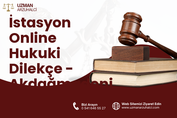 İstasyon Online Hukuki Dilekçe - Akdağmadeni