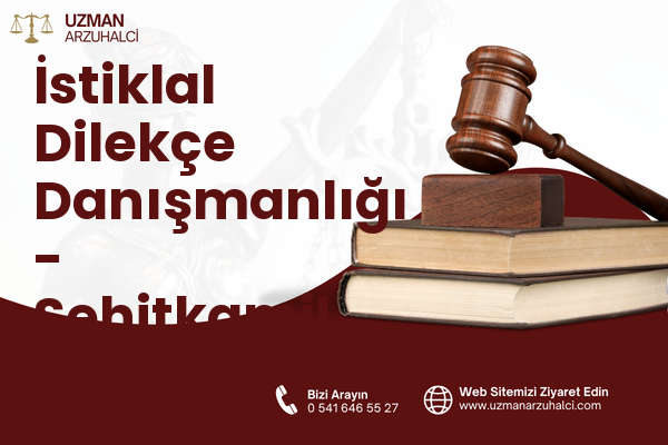 İstiklal Dilekçe Danışmanlığı - Şehitkamil