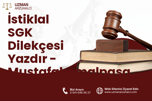 İstiklal SGK Dilekçesi Yazdır - Mustafakemalpaşa