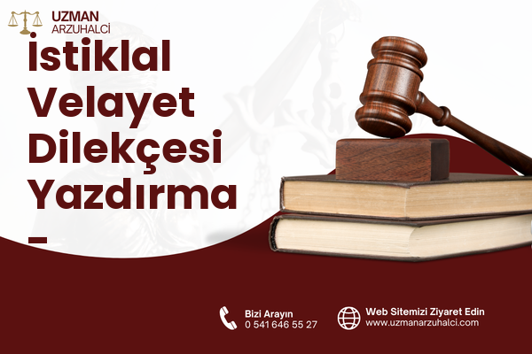 İstiklal Velayet Dilekçesi Yazdırma - Osmaneli