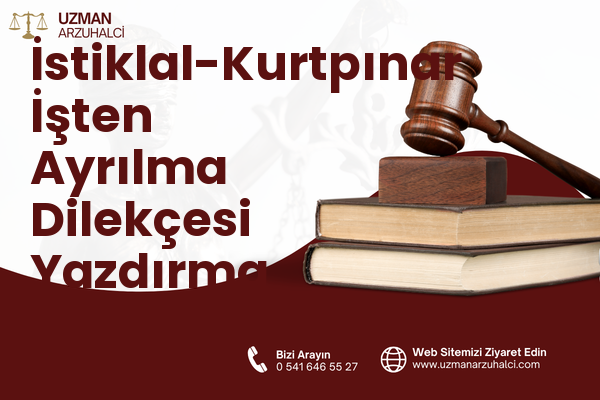 İstiklal-Kurtpınar İşten Ayrılma Dilekçesi Yazdırma - Muratlı