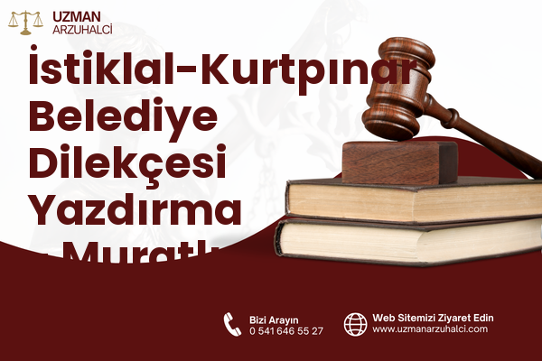 İstiklal-Kurtpınar Belediye Dilekçesi Yazdırma - Muratlı