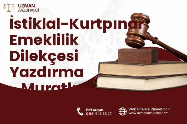 İstiklal-Kurtpınar Emeklilik Dilekçesi Yazdırma - Muratlı