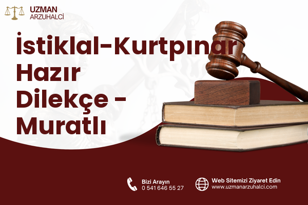 İstiklal-Kurtpınar Hazır Dilekçe - Muratlı