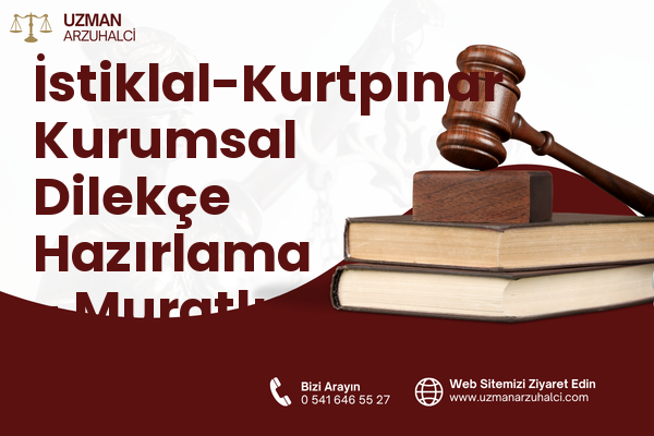 İstiklal-Kurtpınar Kurumsal Dilekçe Hazırlama - Muratlı