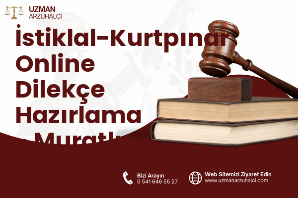 İstiklal-Kurtpınar Online Dilekçe Hazırlama - Muratlı