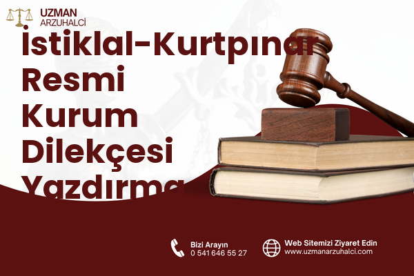 İstiklal-Kurtpınar Resmi Kurum Dilekçesi Yazdırma - Muratlı