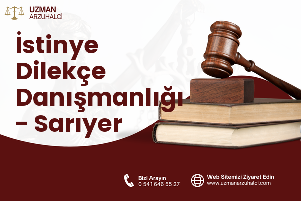 İstinye Dilekçe Danışmanlığı - Sarıyer