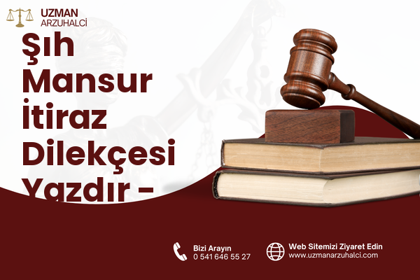 Şıh Mansur İtiraz Dilekçesi Yazdır - Merkez