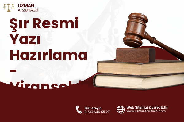 Şır Resmi Yazı Hazırlama - Viranşehir