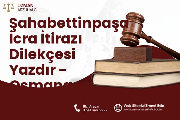 Şahabettinpaşa İcra İtirazı Dilekçesi Yazdır - Osmangazi