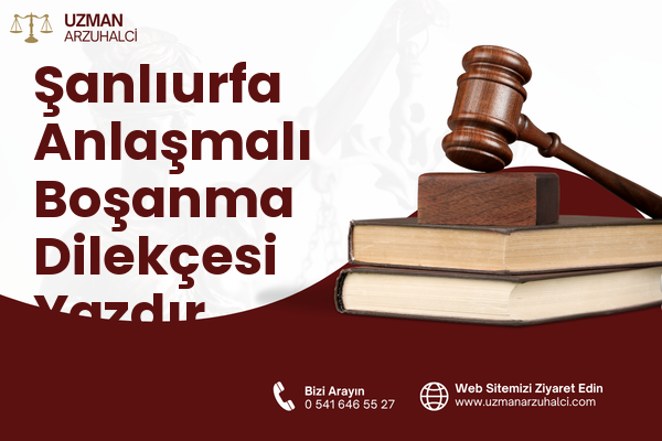 Şanlıurfa Anlaşmalı Boşanma Dilekçesi Yazdır