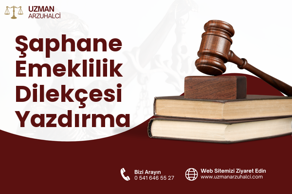 Şaphane Emeklilik Dilekçesi Yazdırma