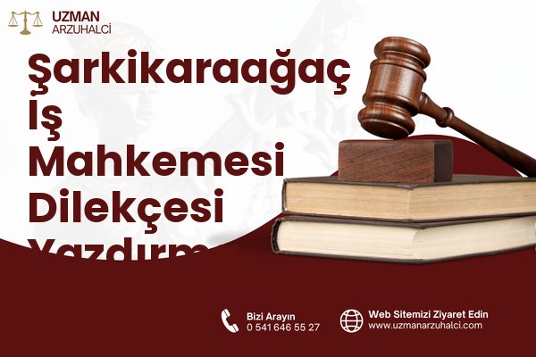 Şarkikaraağaç İş Mahkemesi Dilekçesi Yazdırma