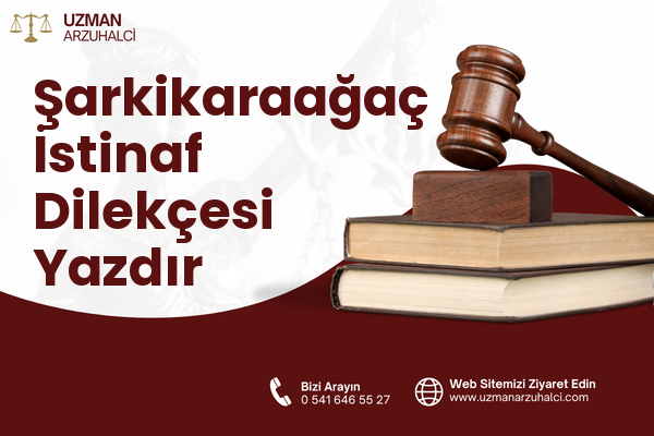 Şarkikaraağaç İstinaf Dilekçesi Yazdır