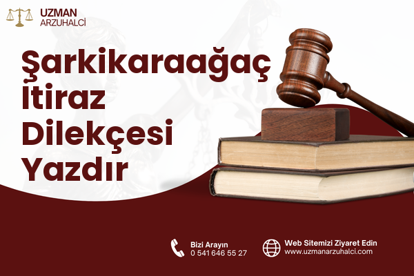 Şarkikaraağaç İtiraz Dilekçesi Yazdır