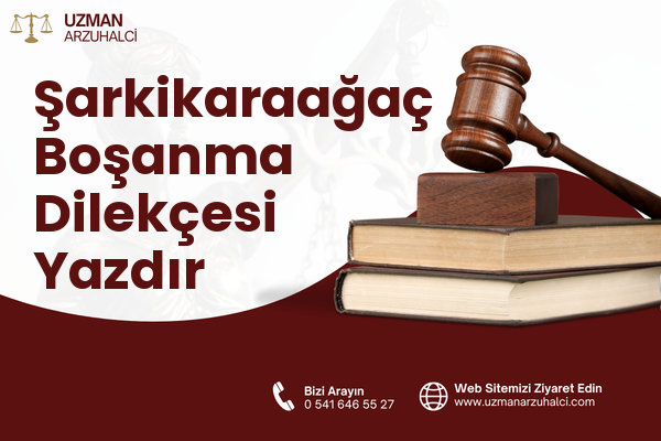 Şarkikaraağaç Boşanma Dilekçesi Yazdır