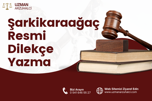 Şarkikaraağaç Resmi Dilekçe Yazma