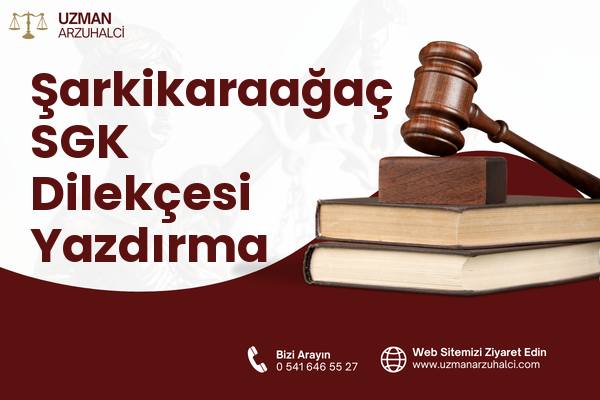 Şarkikaraağaç SGK Dilekçesi Yazdırma