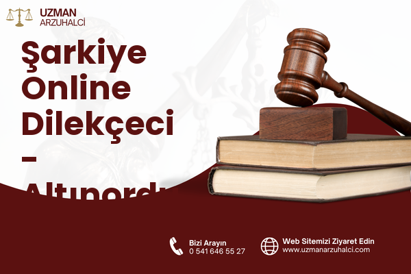 Şarkiye Online Dilekçeci - Altınordu