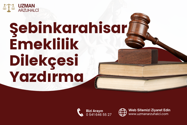 Şebinkarahisar Emeklilik Dilekçesi Yazdırma