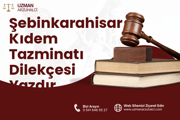Şebinkarahisar Kıdem Tazminatı Dilekçesi Yazdır
