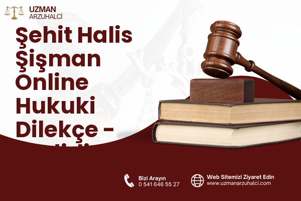 Şehit Halis Şişman Online Hukuki Dilekçe - Kadirli