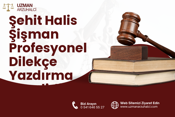 Şehit Halis Şişman Profesyonel Dilekçe Yazdırma - Kadirli
