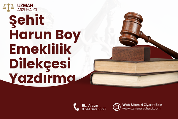 Şehit Harun Boy Emeklilik Dilekçesi Yazdırma - Silopi