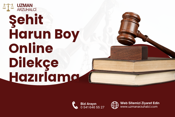 Şehit Harun Boy Online Dilekçe Hazırlama - Silopi