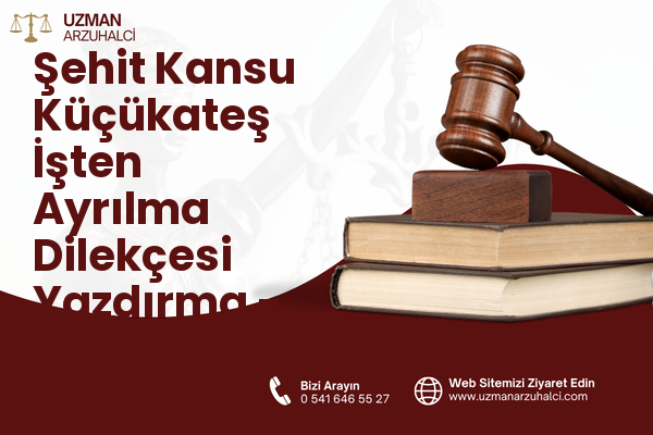 Şehit Kansu Küçükateş İşten Ayrılma Dilekçesi Yazdırma - Kadirli