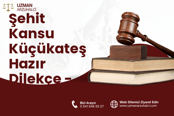 Şehit Kansu Küçükateş Hazır Dilekçe - Kadirli